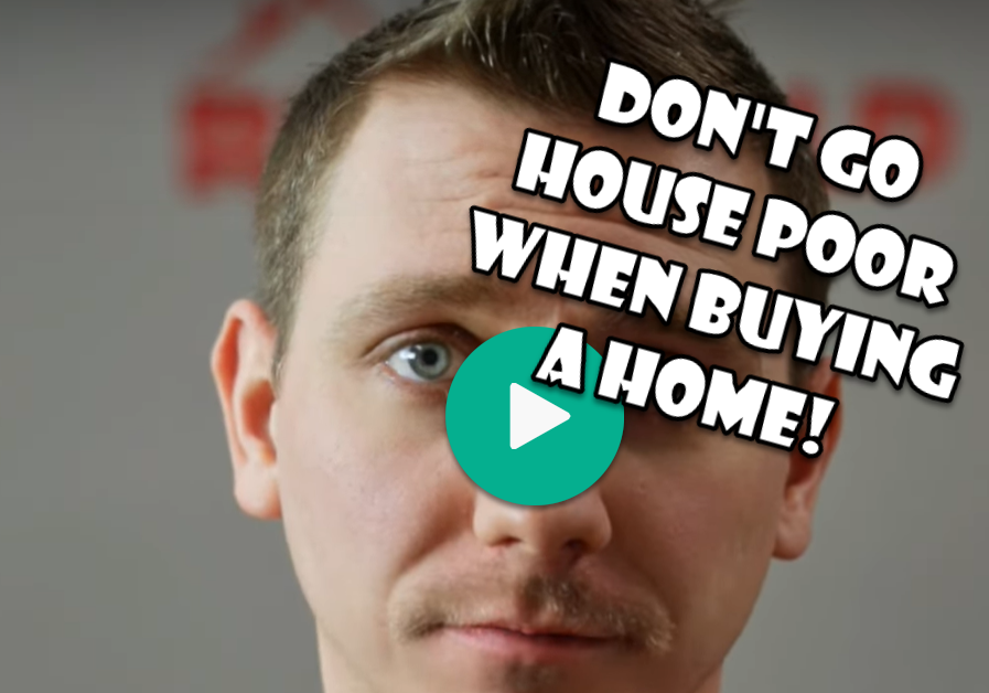 Don't Go House Poor When Buying A Home!