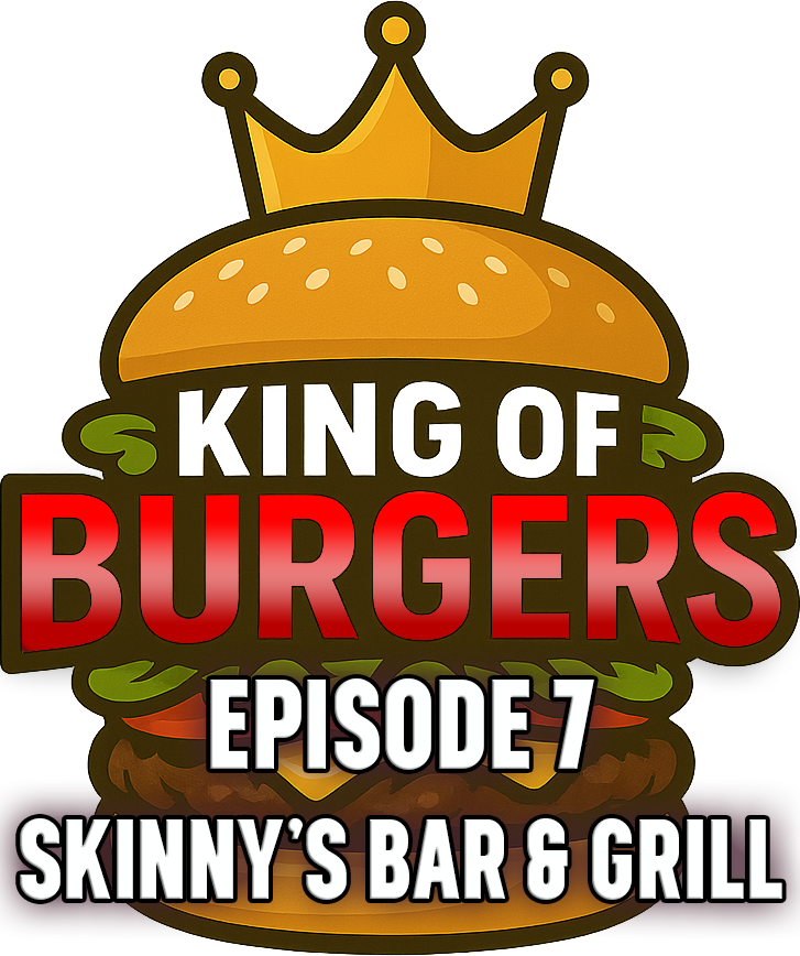 King of Burgers | Episode 7 - Skinny's Bar and Grill