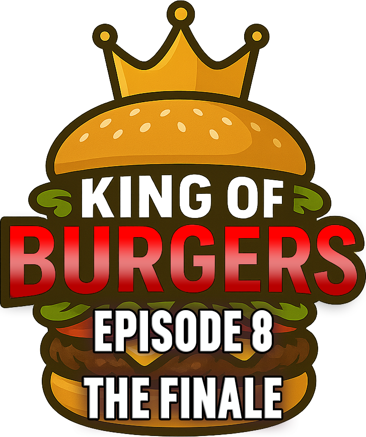 King of Burgers | Episode 8 - The Finale